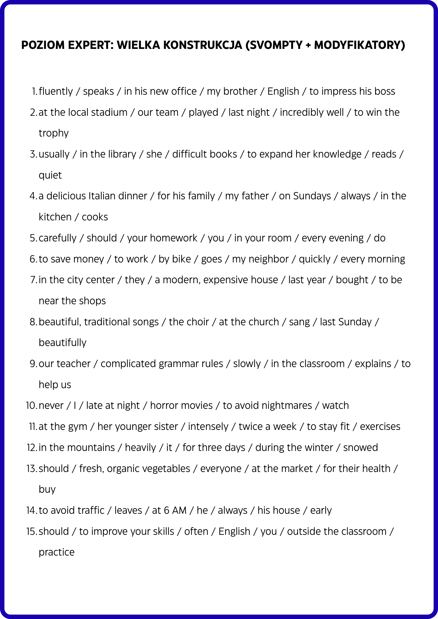 SYSTEM KONSTRUKTORA: ANGIELSKI KRĘGOSŁUP (S-V-O-M-P-T-Y)- Budowa zdania Angielskiego